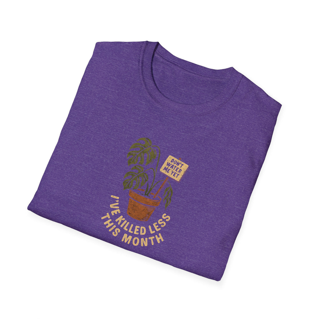 Don't Water Me Yet T-Shirt