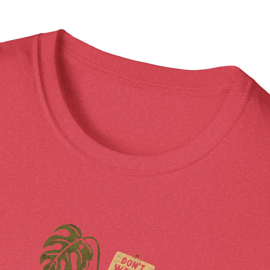 Don't Water Me Yet T-Shirt
