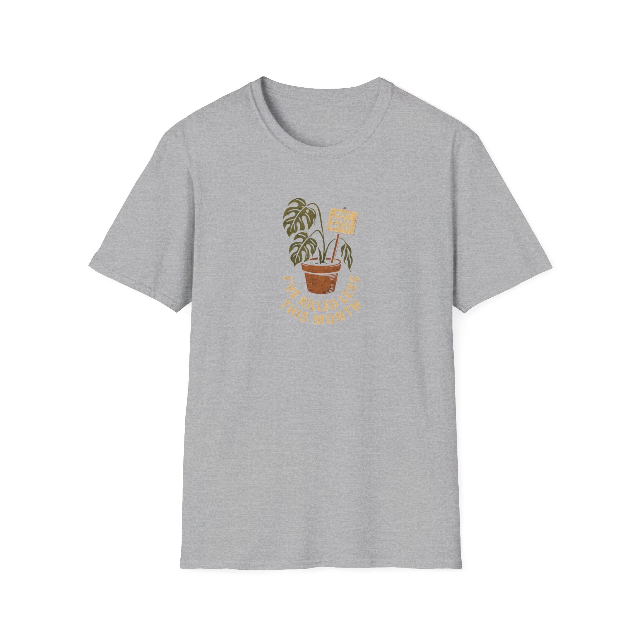 Don't Water Me Yet T-Shirt